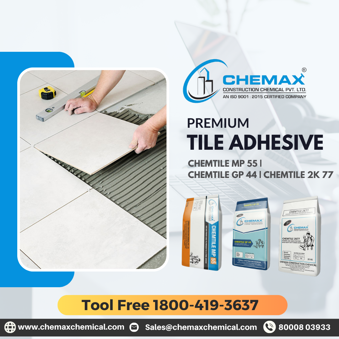 What are tile adhesives ? - Chemax Chemical